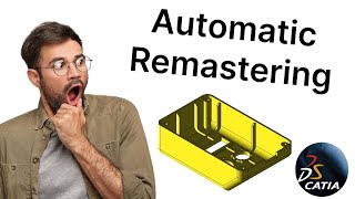 Automatic remastering | Feature Recognition | Catia V5