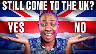 Should you still come to the UK?// Is the UK still worth coming?