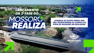 LANÇAMENTO DA 2ª FASE DO MOSSORÓ REALIZA