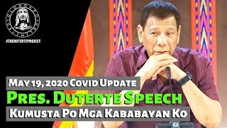 Pres. Duterte Speech - Kumusta Po Mga Kababayan Ko (May 19, 2020)