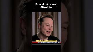 Elon Musk thoughts on 👽 Alien Life 👽