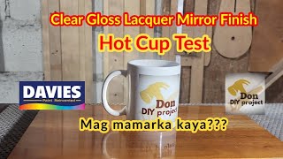 lacquer mirror Quality Finish hot Cup Test @DaviesPaintsPhilippinesInc