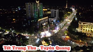 Trung Thu Tuyên Quang - Tết Trung Thu Lớn Nhất Việt Nam #vietnamdiscovery #trungthu2023 #tuyenquang