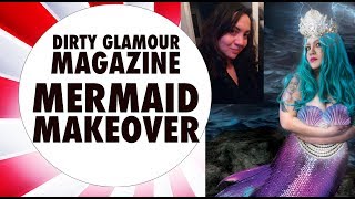 DIRTY GLAMOUR | MAGAZINE | BEFORE AND AFTER MAKEOVER | MERMAIDS  | PLUS SIZE | MODEL