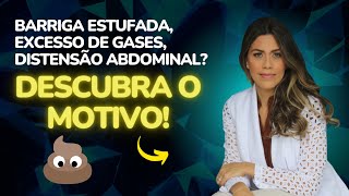 Barriga estufada, excesso de gases, distensão abdominal? ENTENDA o que pode estar te causando 😫