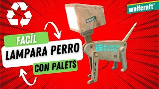 LAMPARA PERRO con PALETS RECICLADOS. + EUROBRICO 2002 + INVENTOS EUREKA  con Wolfcraft MAKERSESPAÑA