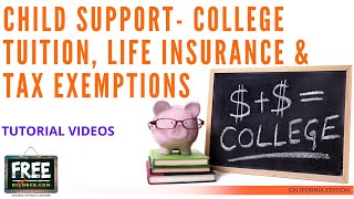 CHILD SUPPORT IN CALIF. - LIFE INSURANCE, COLLEGE, TAX EXEMPTIONS -VIDEO #30 (2021)