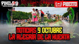 PIXELS | 9 de octubre de 2024 | Actualidad y nos visita la alegría de la huerta...