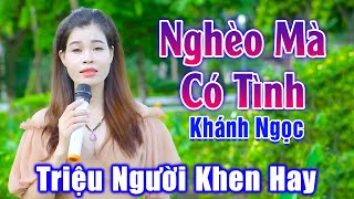 Nghèo Mà Có Tình - Triệu Người Nghe Khen Mỹ Nhân Đường Phố Hát Hay - Khánh Ngọc