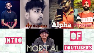 INTRO OF YOUTUBE GAMERS (CARRYMINATI,DYNAMO,MORTAL,HYDRA ALPHA AND GTX PREET) LIKE,SHARE,SUBSCRIBE