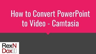 How to Convert PowerPoint to Video - Camtasia