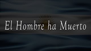 El Hombre ha Muerto...