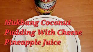 #Mukbang Coconut Pudding With Cheese & Pineapple Juice  #OFW #Philippines #MarilouAtacador