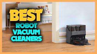 Top 10 Best Robot Vacuum Cleaners 2023