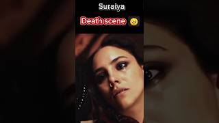 Suraiya death scene 🥺