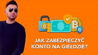 Jak Zabezpieczyć Konto Na Giełdzie Binance | PORADNIK BEZPIECZEŃSTWA BINANCE | Ochrona Środków