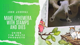 Crazy cats and birds! Oh my!  Make ephemera with Tim Holtz stamps, inks, watercolor pencils & dies.