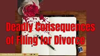 Deadly Consequences Of Filing For Divorce