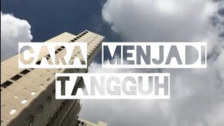 CARA MENJADI TANGGUH LIKE STEEL !