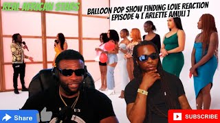 Balloon Pop Show Finding Love Reaction  - Episode 4 [ Arlette Amuli ] #findlove #poptheballoon#date