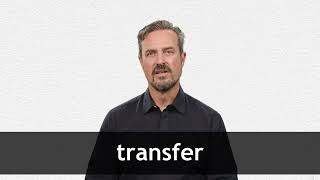 How to pronounce TRANSFER in American English