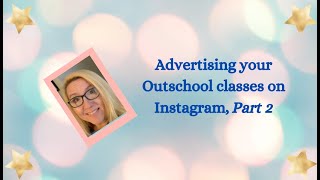 Advertising your Outschool classes on Instagram, Part 2