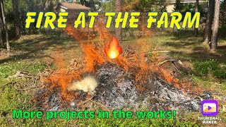 🔥Fire at the farm! Lots of projects in the works. Also some exciting news!