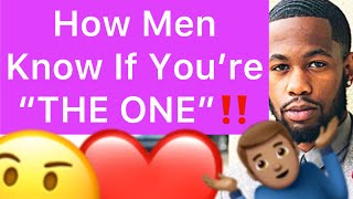 How Men Know She’s THE ONE!! (5 Ways Men Know They Want To MARRY YOU)