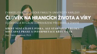 T. Landová – Křest není cílová páska, ale startovací bloky: Současná praxe a interpretace křtu v ČCE