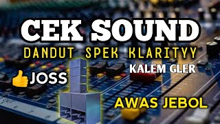 Cek sound dangdut 🔊 spek klarityy kalem glerr awas jebol ‼️