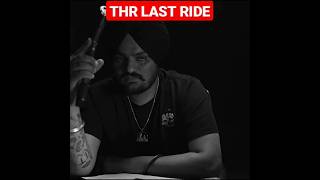 THR LAST RIDE.                  #sidhumoosewala #sidhu #sidhumoosewalanewsong