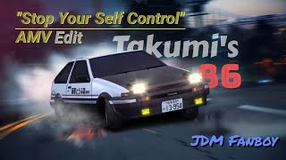 Takumi Fujiwara's 86 (ft. "Stop Your Self Control")