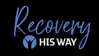 You Live What You Believe - Recovery His Way - Episode 31