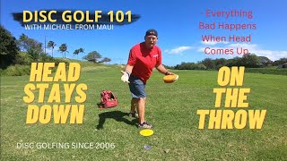 HEAD STAYS DOWN ON THE THROW // DISC GOLF 101