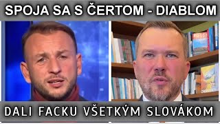 SPOJA SA S ČERTOM - DIABLOM. DALI FACKU VŠETKÝM SLOVÁKOM.