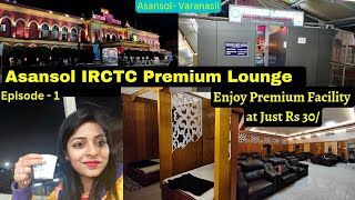 Asansol IRCTC  Premium Lounge| Tour Inside Asansol's Luxurious IRCTC Premium Lounge|