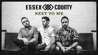 Essex County - Next To Me (Audio)