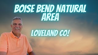 Boise Bend Natural Area in Loveland Colorado