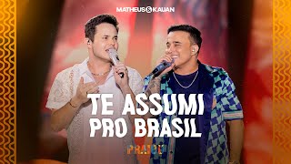 Matheus & Kauan - Te Assumi Pro Brasil (PRAIOU Ao Vivo em São Paulo)