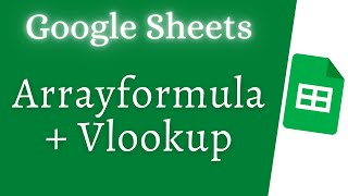 Vlookup and Array formula in Google Sheet