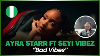 AYRA IS READY 🚨🇳🇬 | Ayra Starr - Bad Vibes ft. Seyi Vibez (Official Music Video) | Reaction