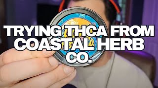 NEW THCa COMPANY?? Trying Coastal Herb Co!