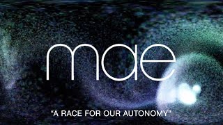 MAE - A Race For Our Autonomy | 360 Experience