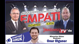 #Canlı │ EMPATİ'NİN KONUĞU; MİMARLAR ODASI BAŞKANI - ONUR OLGUNER