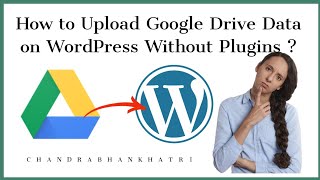 [Hindi] How to Upload Google Drive Data on WordPress Without Plugins in Hindi