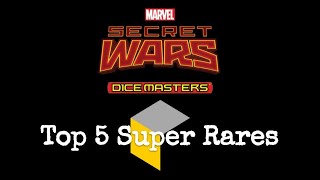 Dice Masters - Secret Wars - Top 5 Super Rares