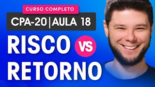 CPA-20: Relação de RISCO x RETORNO 🤯 Aula CPA-20 ANBIMA Módulo 2 🚨 Conteúdo 2024 [100% Atualizado]