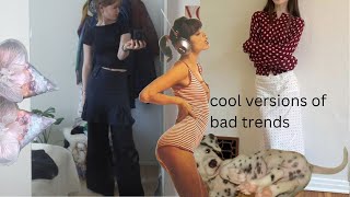 cool versions of bad trends ⋆·˚ ༘ * (2024 fashion trend ed.)