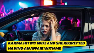 Karma Hit My Wife And She Regretted Having An Affair With Me | Lessons From Life