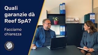 Quali garanzie dà Reef SpA?